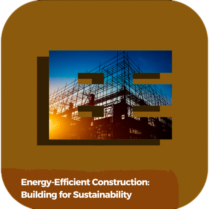 Energy-Efficient Construction: Building for Sustainability | Industry Specialized Training