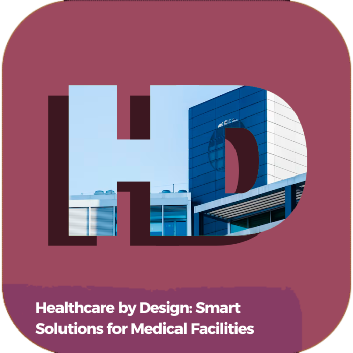 Healthcare by Design: Smart Solutions for Medical Facilities | Industry Specialized Training