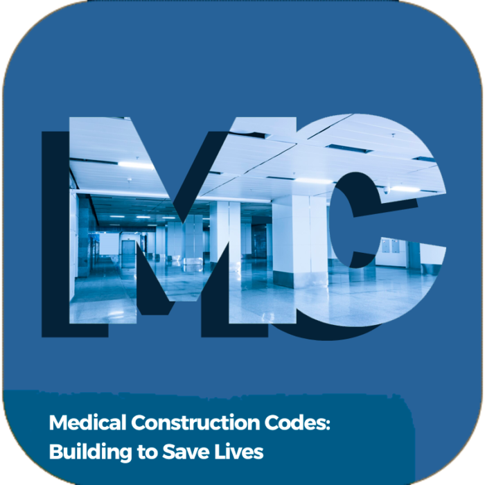 Medical Construction Codes: Building to Save Lives | Industry Specialized Training