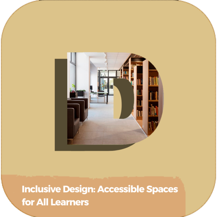 Inclusive Design: Accessible Spaces for All Learners | Industry Specialized Training