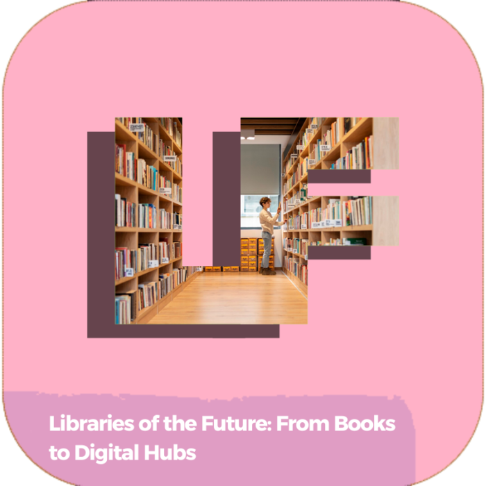 Libraries of the Future: From Books to Digital Hubs | Industry Specialized Training