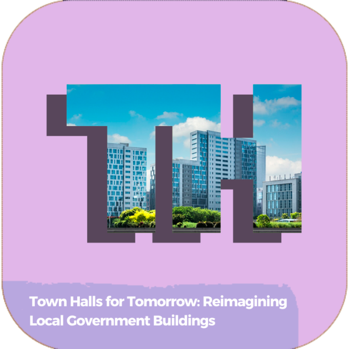 Town Halls for Tomorrow: Reimagining Local Government Buildings | Industry Specialized Training